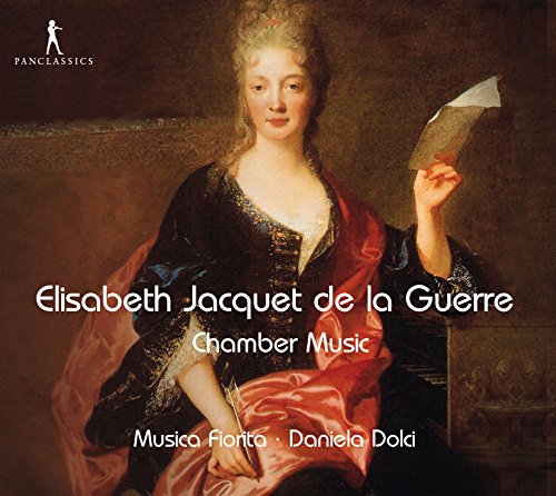 Musica Fiorita; Daniela Dolci - Elisabeth Jacquet de la Guerre - Chamber Music [CD]