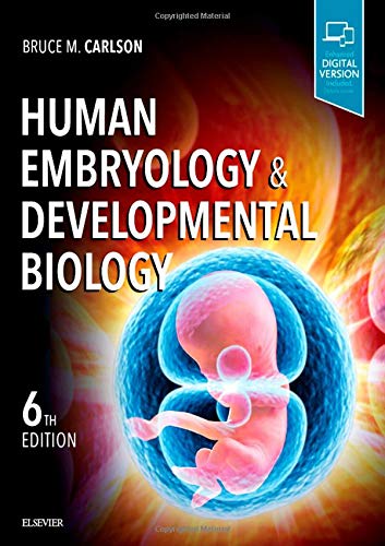 Human Embryology and Developmental Biology, 6e: With STUDENT CONSULT Online Access