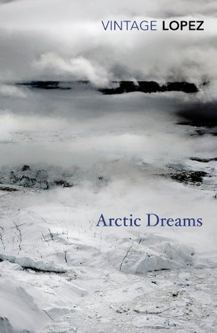 Barry Lopez - Arctic Dreams