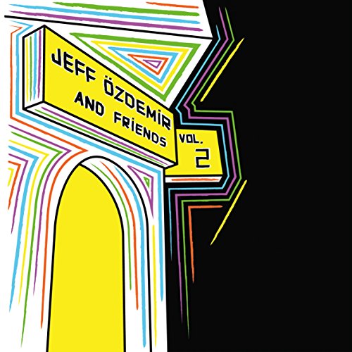 "Album cover with yellow archway and multicolored lines, titled 'Jeff Özdemir and Friends Vol. 2'."