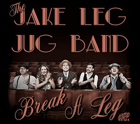 Jake Leg Jug Band The - Break A Leg [CD]