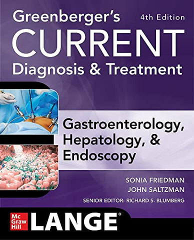 Greenberger's CURRENT Diagnosis & Treatment Gastroenterology, Hepatology, & Endoscopy, Fourth Edition (Current Medical Diagnosis & Treatment in Gastroenterology)