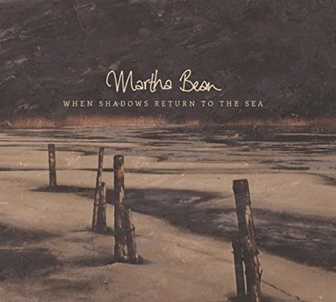 Martha Bean - When Shadows Return To The Sea [CD]