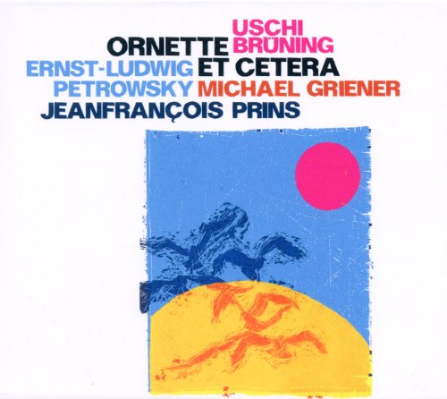 U. Brunning/m. Griener/e-l. Petrowsky/j-f. Prins - Ornette Et Cetera [CD]