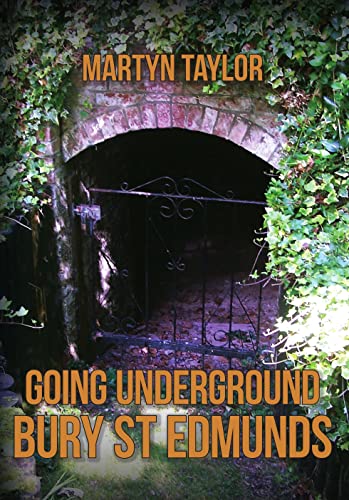 Going Underground: Bury St Edmunds