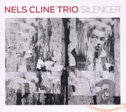 Nels Cline Trio - Silencer [CD]