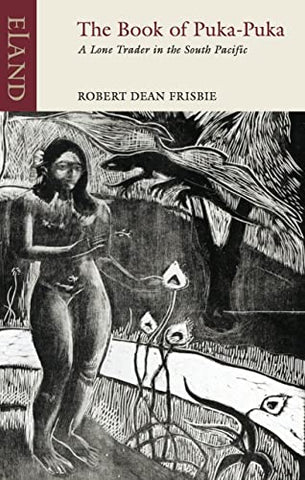 The Book of Puka-Puka: A Lone Trader in the South Pacific (Eland Classics)