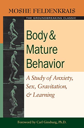 Body and Mature Behaviour: A Study of Anxiety, Sex, Gravitation and Learning