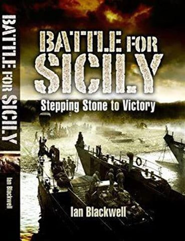The Battle for Sicily: Stepping Stone to Victory