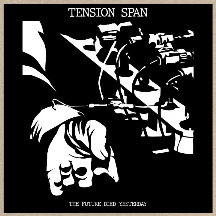 Tension Span - THE FUTURE DIED YESTERDAY [VINYL]