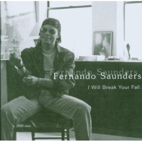 Fernando Saunders - I Will Break Your Fall [CD]