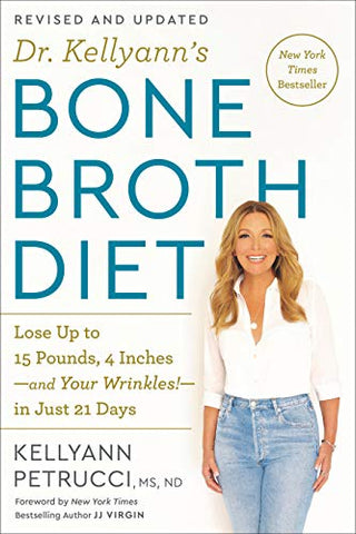 DR. KELLYANN S BONE BROTH DIET