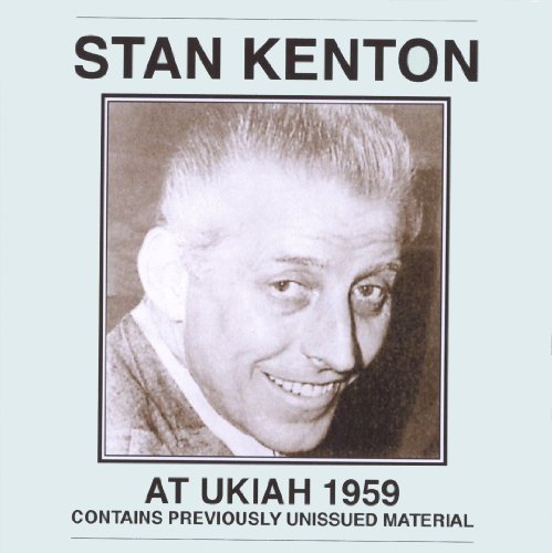 Stan Kenton & His Orchestra - Stan Kenton at Ukiah 1959 [CD]