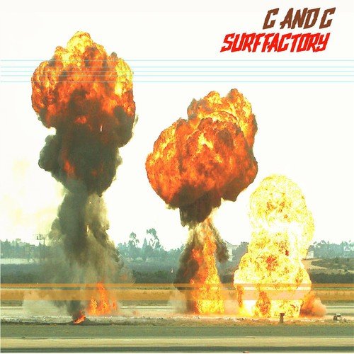 Album cover with three explosions and "C and C Surf Factory" text.