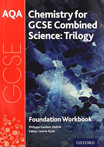 AQA GCSE Chemistry for Combined Science (Trilogy) Workbook: Foundation: With all you need to know for your 2022 assessments (AQA GCSE Science 3rd Edition)