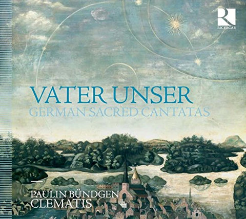 Paulin Bundgen / Clematis - Vater Unser: German Sacred Cantatas [CD]