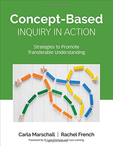 Concept-Based Inquiry in Action (Corwin Teaching Essentials)