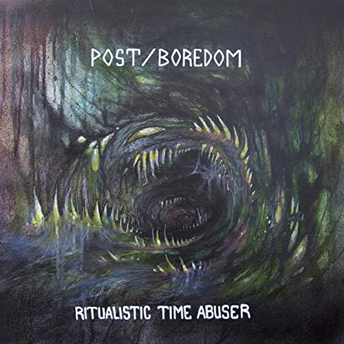 Post/boredom - Ritualistic Time Abuser [VINYL]