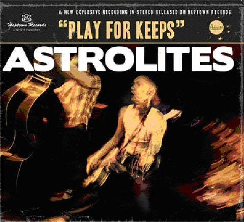 Astrolites - Play For Keeps [CD]