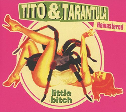 Tito & Tarantula - Little Bitch (Remastered) [CD]