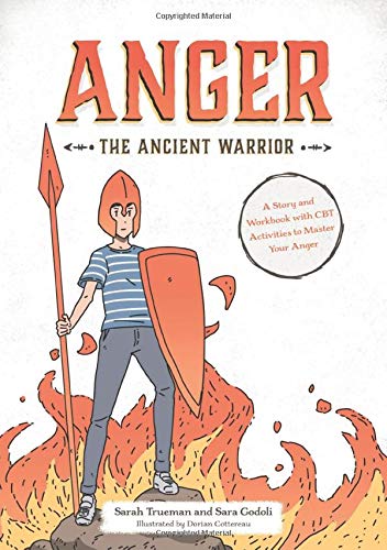 Anger the Ancient Warrior: A Story and Workbook with CBT Activities to Master Your Anger