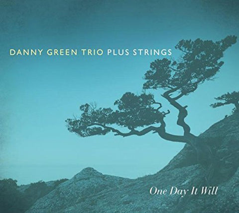 Danny Green Trio Plus Strings - One Day It Will [CD]