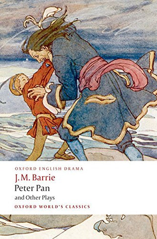 Sir J. M. Barrie - Peter Pan and Other Plays