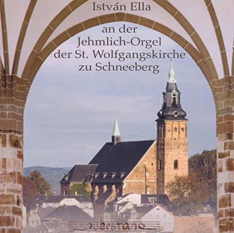 Istvan Ella - An der Jehmlich Orgel der St. Wolfgangskirche zu [CD]