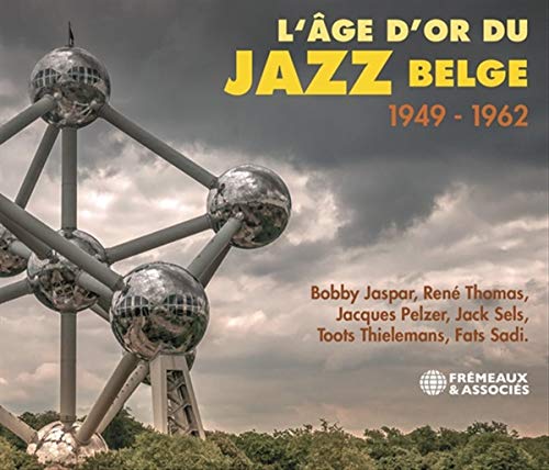 L‘âge D’or Du Jazz Belge 1949 - 1962 - Bobby Jaspar / René Thomas / Jacques Pelzer / Jack Sels / Toots Thielemans / Fats Sadi [CD]