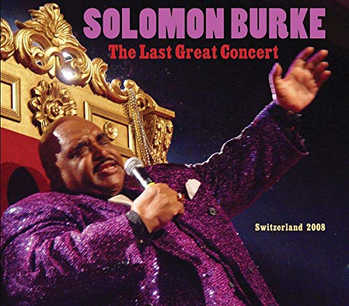Solomon Burke - The Last Great Concert: Switzerland 2008 [CD]