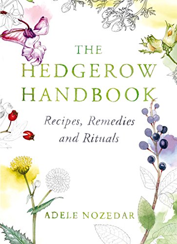 Adele Nozedar - The Hedgerow Handbook