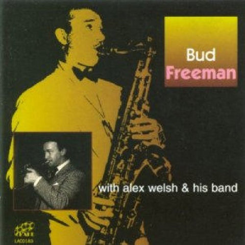 Freeman Bud/alex Welsh - Bud Freeman With Alex Wel [CD]