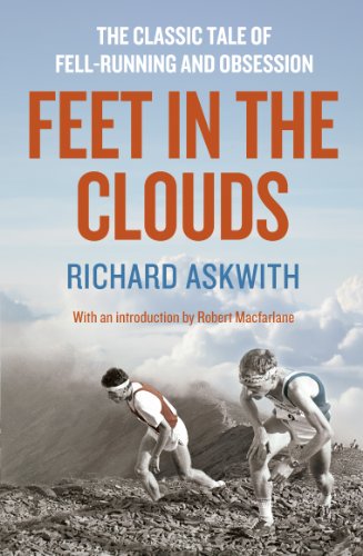 Feet in the Clouds: A Tale of Fell-Running and Obsession: The Classic Tale of Fell-Running and Obsession