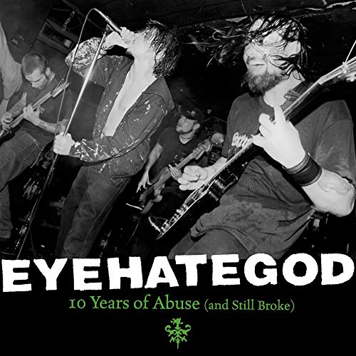 Eyehategod - Ten Years Of Abuse (and Still Broke) [VINYL]