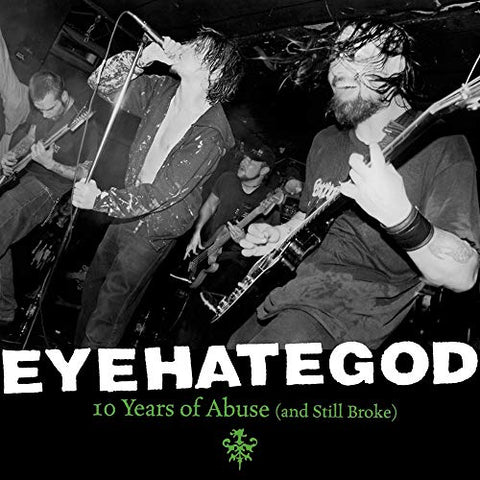 Eyehategod - Ten Years Of Abuse (and Still Broke)  [VINYL]