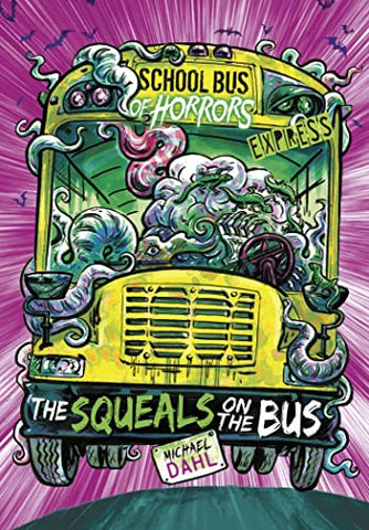 The Squeals on the Bus - Express Edition (School Bus of Horrors - Express Edition)