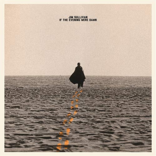 Jim Sullivan - If The Evening Were Dawn [CD]