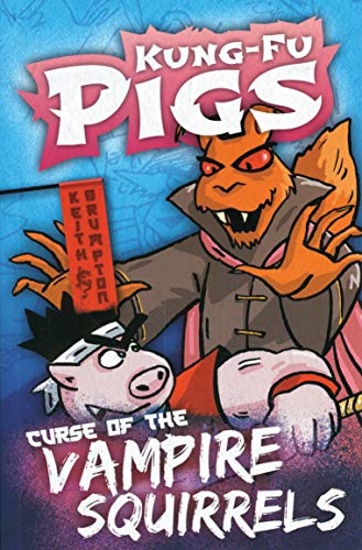 Curse of the Vampire Squirrels (Kung-Fu Pigs): 4