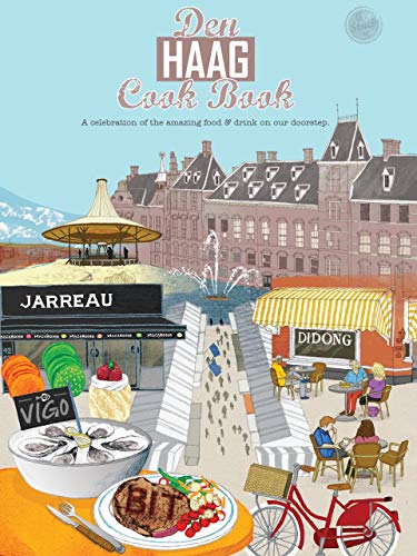 Den Haag Cook Book: A celebration of the amazing food and drink on our doorstep.: 33 (Get Stuck In)