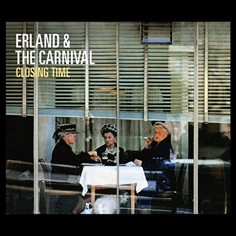 Erland & The Carnival - Closing Time [VINYL]