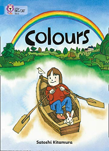 Colours: A simple text where a visit to an art show causes a girl to imagine the world in different colours. (Collins Big Cat): Band 04/Blue