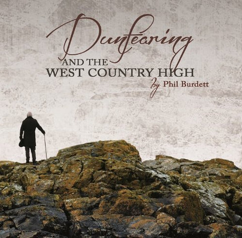Phil Burdett - DUNFEARING AND THE WEST COUNTRY HIGH Audio CD