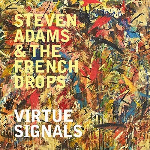 "Album cover with abstract multicolored paint splatters and text 'Steven Adams & The French Drops Virtue Signals'."