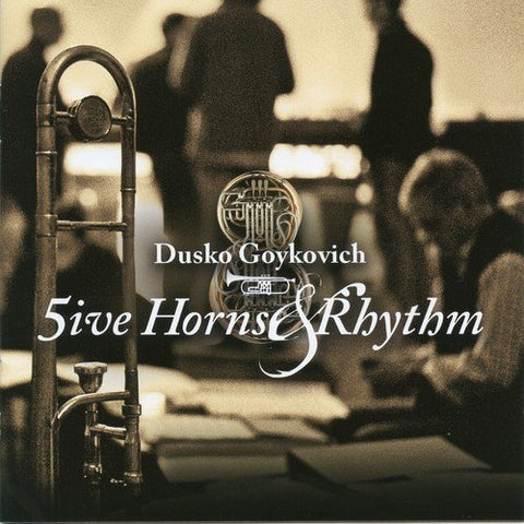 Dusko Goykovich Octet - 5 Horns & Rhythm Unit [CD]