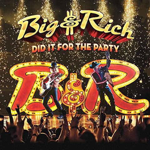 Big & Rich - Did It For The Party [CD]