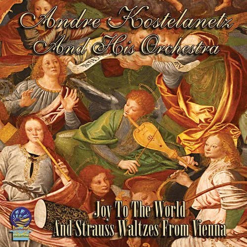Andre Kostelanetz And His Orchestra - Joy To The World And Strauss Waltzes From Vienna [CD]