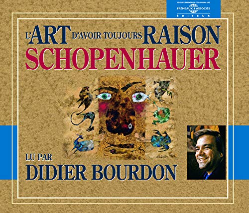Schopenhauer - L' Art D' Avoir Toujours Raison - Par Didier Bourdon: Coffret en 2 CD audio [CD]
