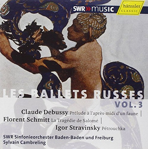 Cambreling Swr Sinfonieorches - Debussy: Prelude A L'Apres-Midi D'Un Faune / Schmitt: La Tragedie De Salome / Stravinsky: Petrushka (Les Ballets Russes, Vol. 3) [CD]