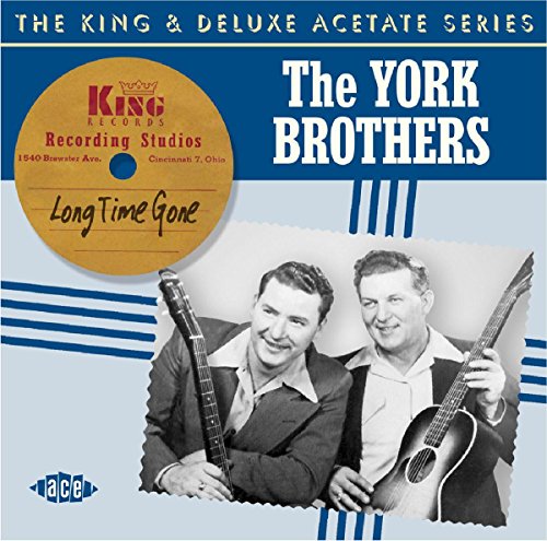 York Brothers, The - Long Time Gone: the King and Deluxe Acetate Series [CD]
