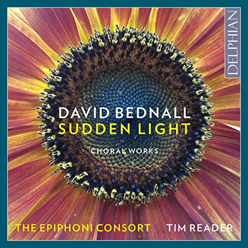 The Epiphoni Consort; Tim Reader - David Bednall: Sudden Light (Choral Works) [CD]